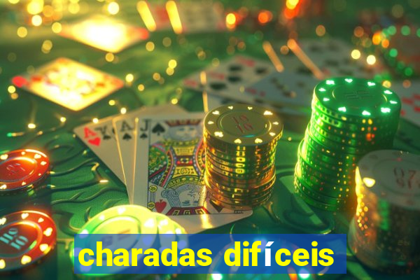 charadas difíceis