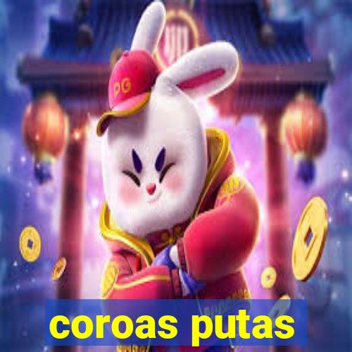 coroas putas