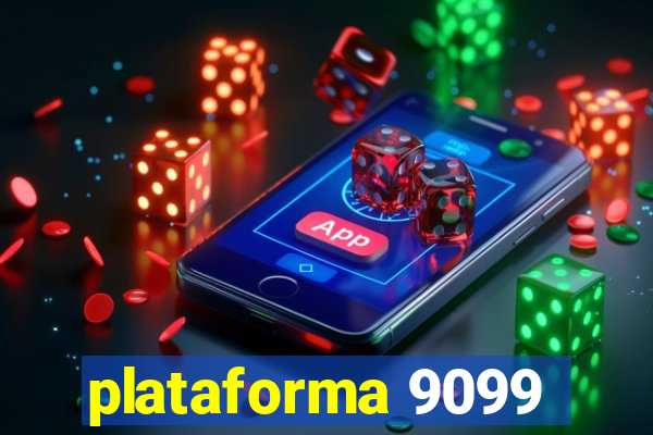 plataforma 9099