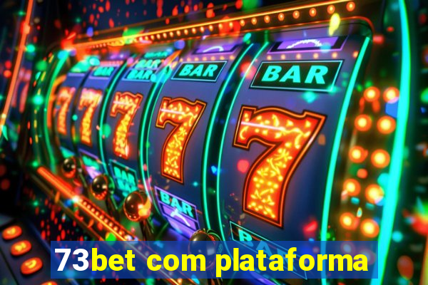 73bet com plataforma