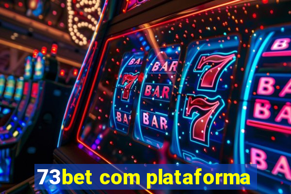 73bet com plataforma