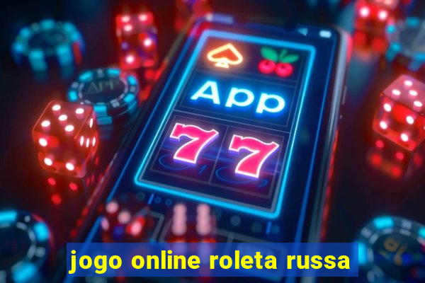 jogo online roleta russa