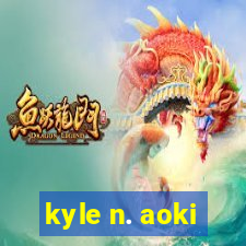 kyle n. aoki