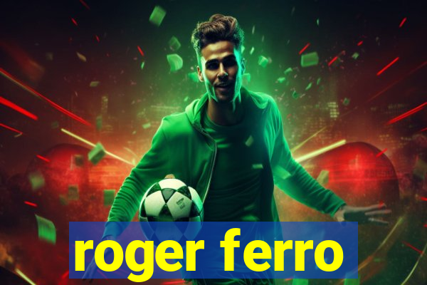 roger ferro