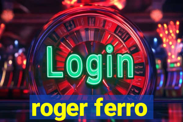 roger ferro