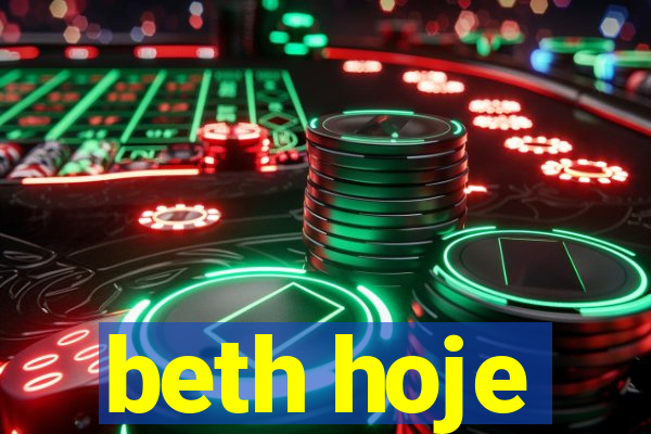 beth hoje
