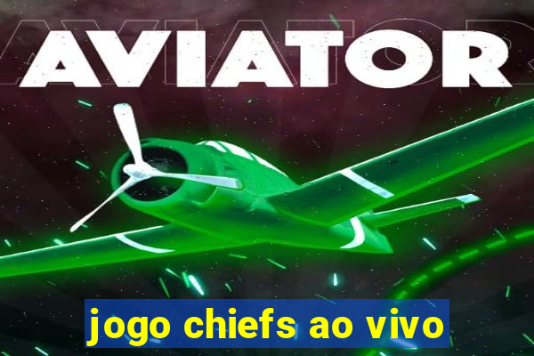 jogo chiefs ao vivo