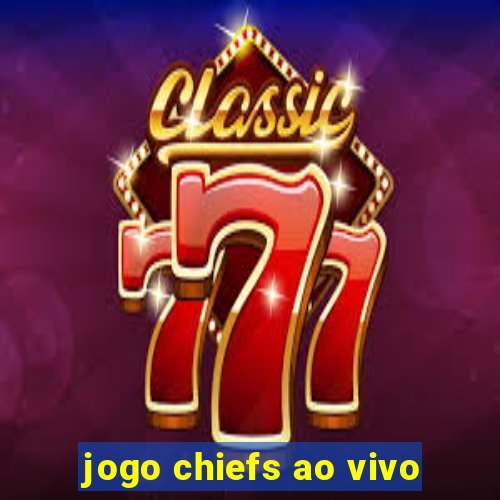 jogo chiefs ao vivo
