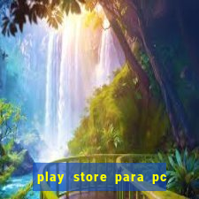 play store para pc windows 7