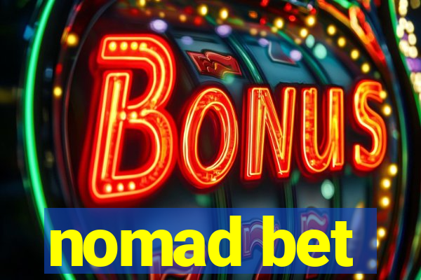 nomad bet