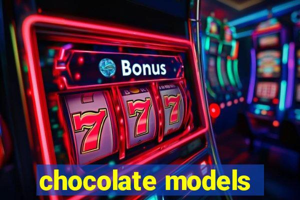 chocolate models