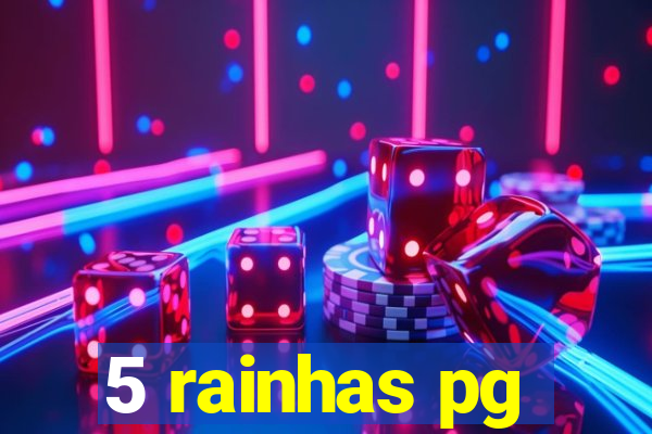 5 rainhas pg