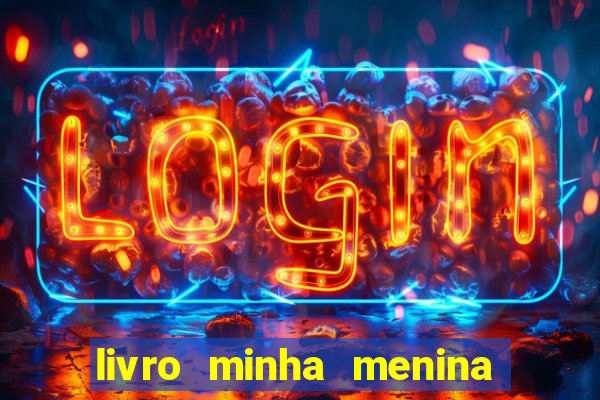 livro minha menina isabella castrioti pdf gratis