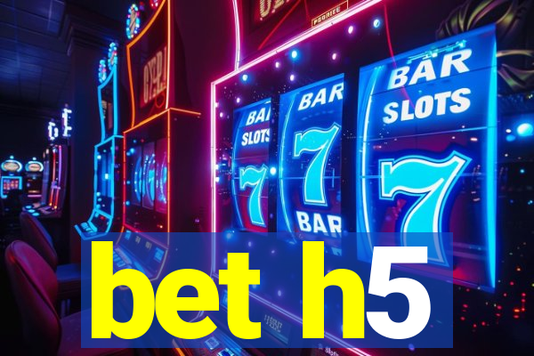 bet h5
