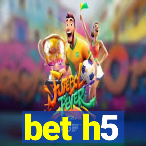 bet h5