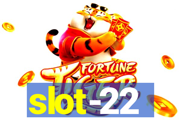 slot-22
