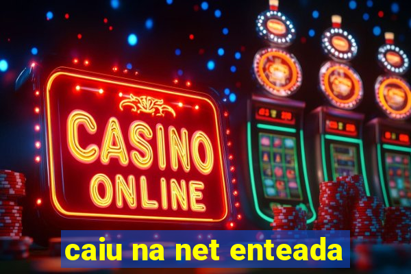 caiu na net enteada