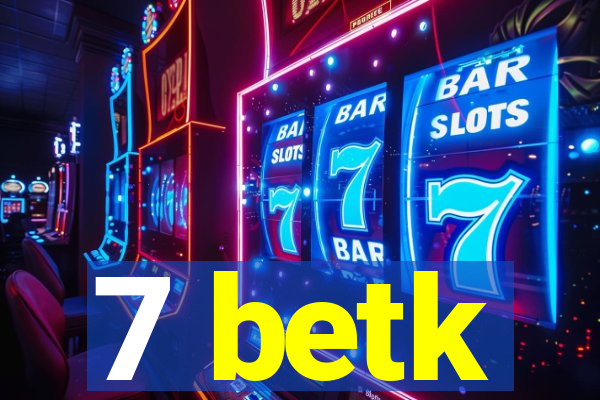 7 betk