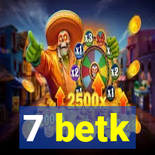 7 betk