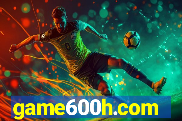 game600h.com