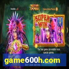 game600h.com