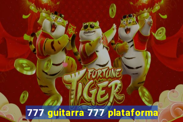 777 guitarra 777 plataforma