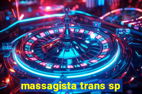 massagista trans sp