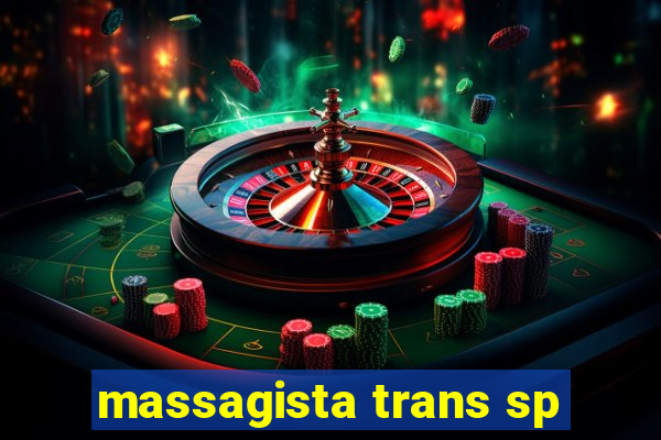 massagista trans sp