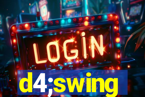 d4;swing