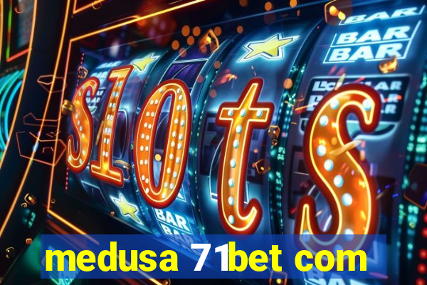 medusa 71bet com