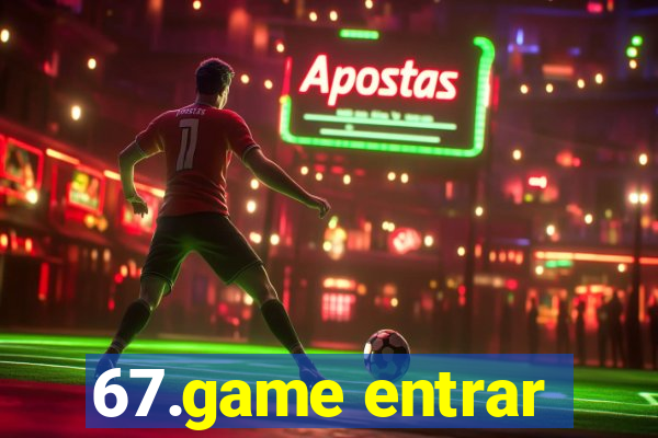 67.game entrar