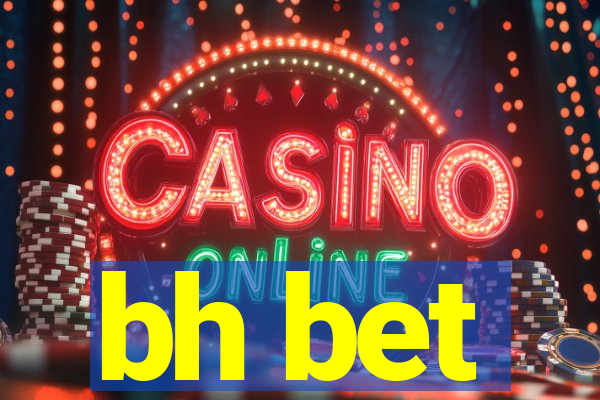 bh bet