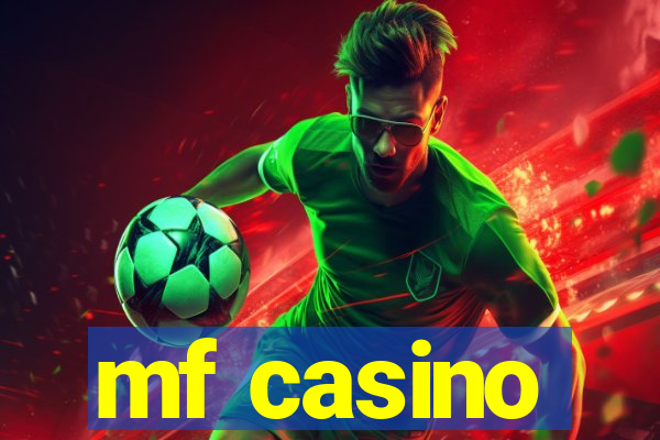 mf casino