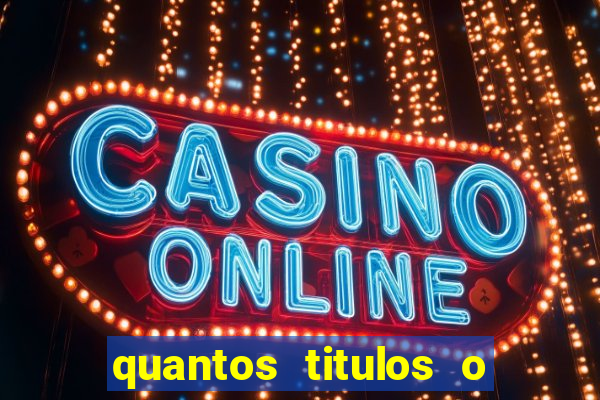 quantos titulos o flamengo tem