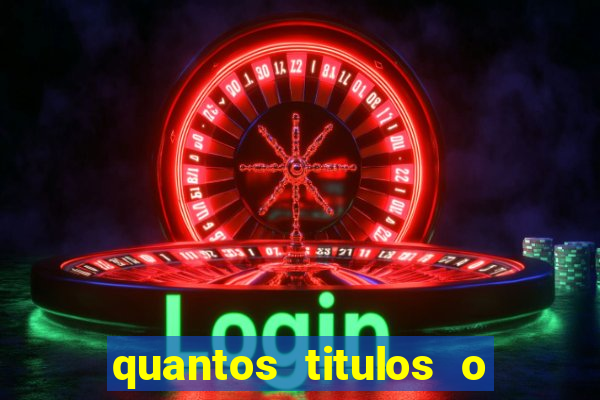 quantos titulos o flamengo tem
