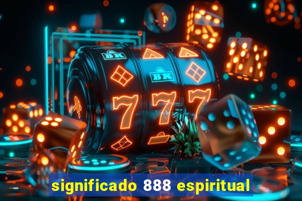 significado 888 espiritual