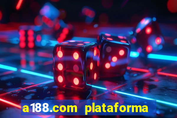 a188.com plataforma de jogos
