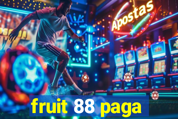 fruit 88 paga