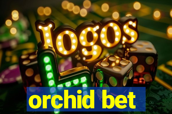 orchid bet