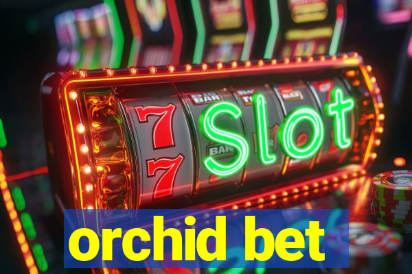orchid bet