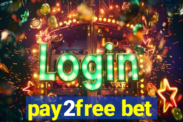 pay2free bet