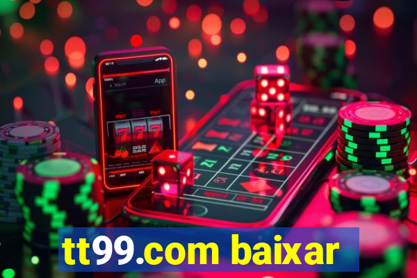 tt99.com baixar