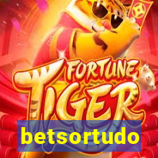betsortudo