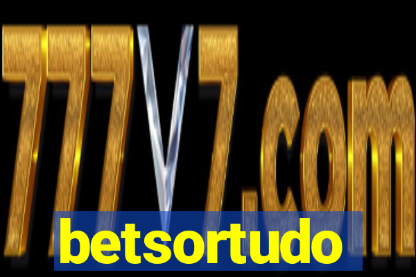 betsortudo