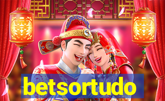 betsortudo