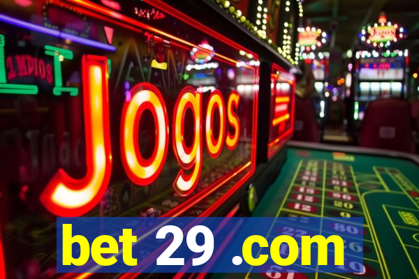 bet 29 .com