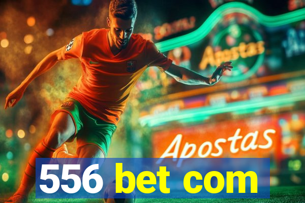556 bet com