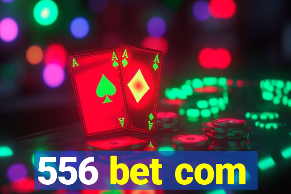 556 bet com
