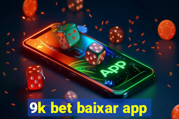 9k bet baixar app