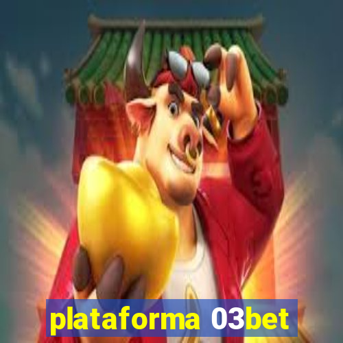 plataforma 03bet